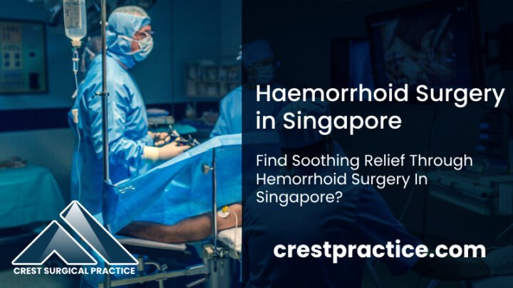haemorrhoid surgery in Singapore